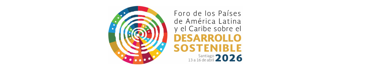 Foro de los Países de América Latina y el Caribe sobre el Desarrollo Sostenible 2026 - Novena Reunión / Forum of the Countries of Latin America and the Caribbean on Sustainable Development 2026 - Ninth Meeting