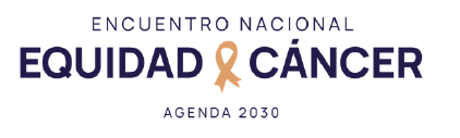 Encuentro Nacional Equidad y Cáncer: Agenda 2030