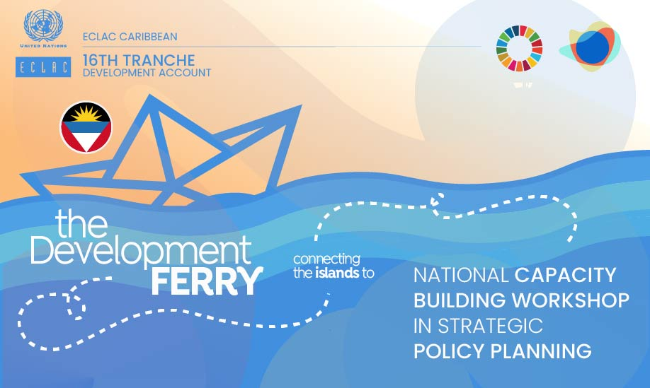 National capacity building workshop in strategic policy planning - Antigua and Barbuda